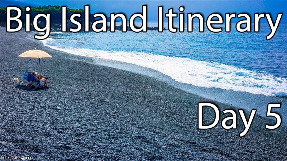 Big Island Itinerary - Day 5